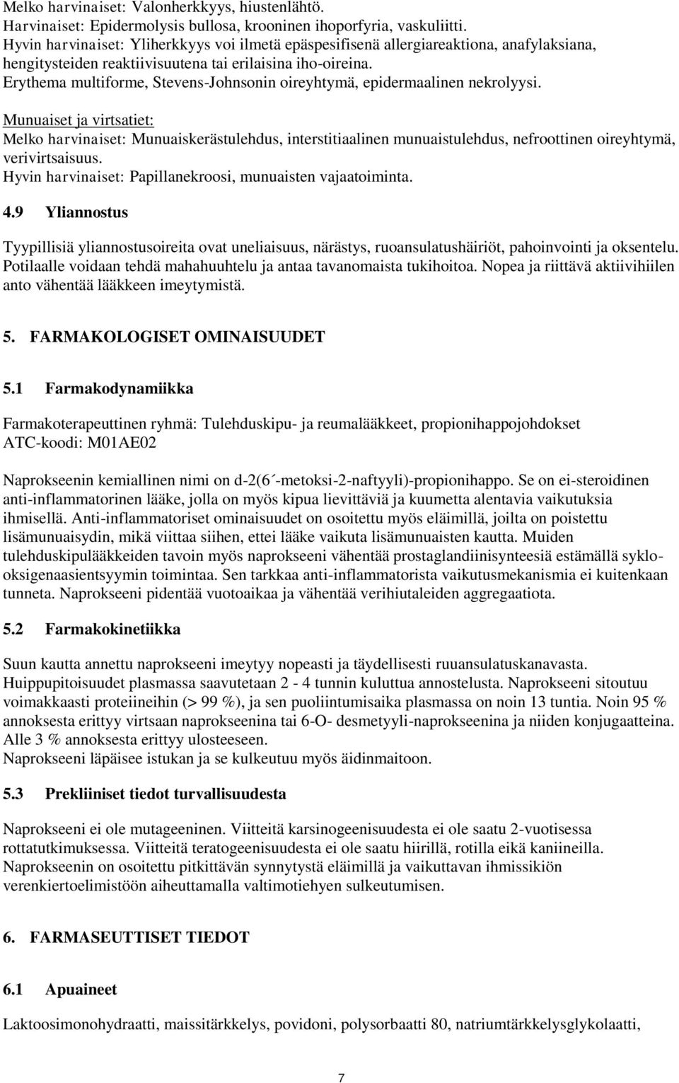 Erythema multiforme, Stevens-Johnsonin oireyhtymä, epidermaalinen nekrolyysi.