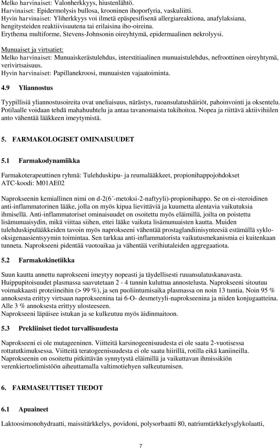 Erythema multiforme, Stevens-Johnsonin oireyhtymä, epidermaalinen nekrolyysi.