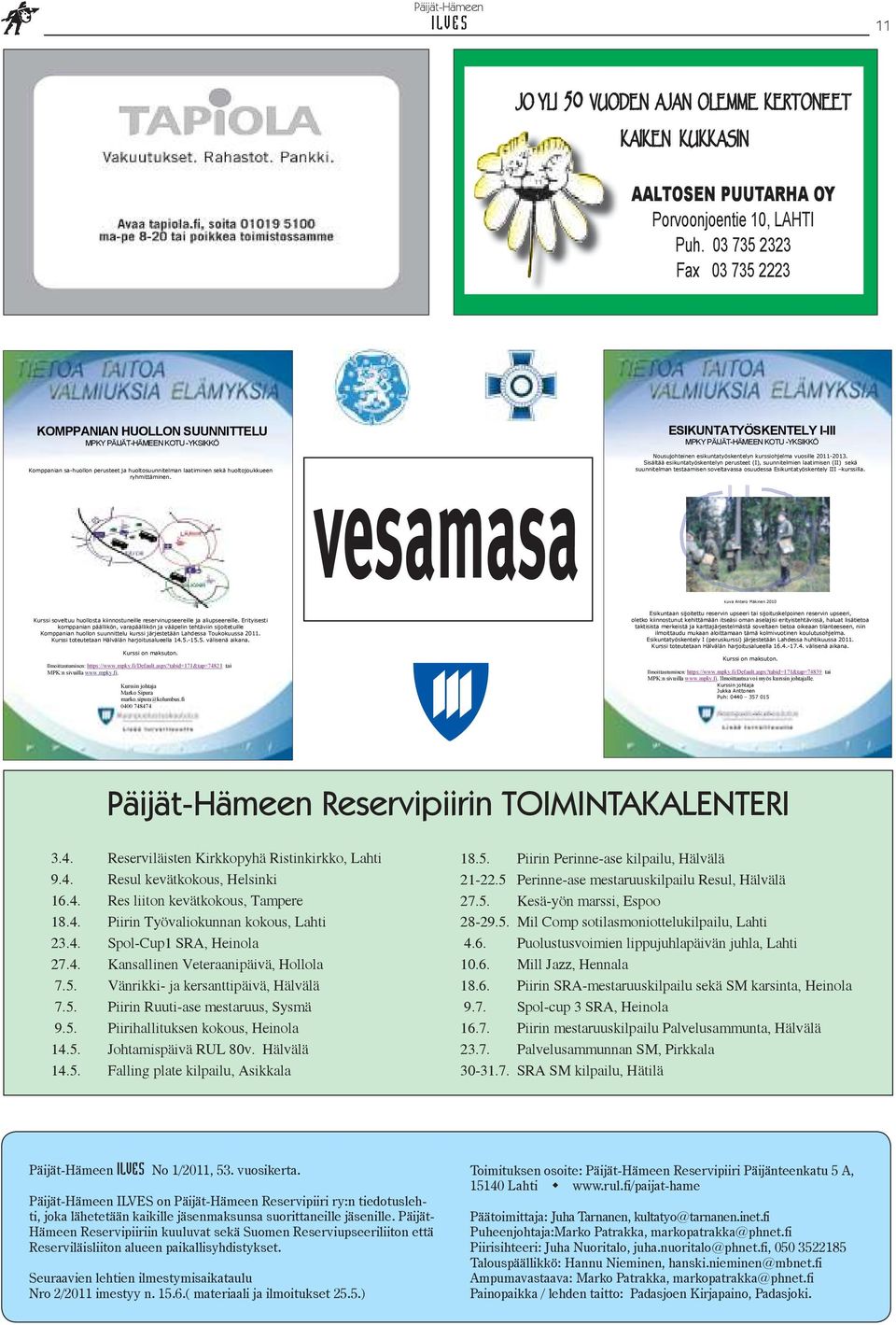 ESIKUNTATYÖSKENTELY I-III MPKY PÄIJÄT-HÄMEEN KOTU -YKSIKKÖ Nousujohteinen esikuntatyöskentelyn kurssiohjelma vuosille 2011-2013.