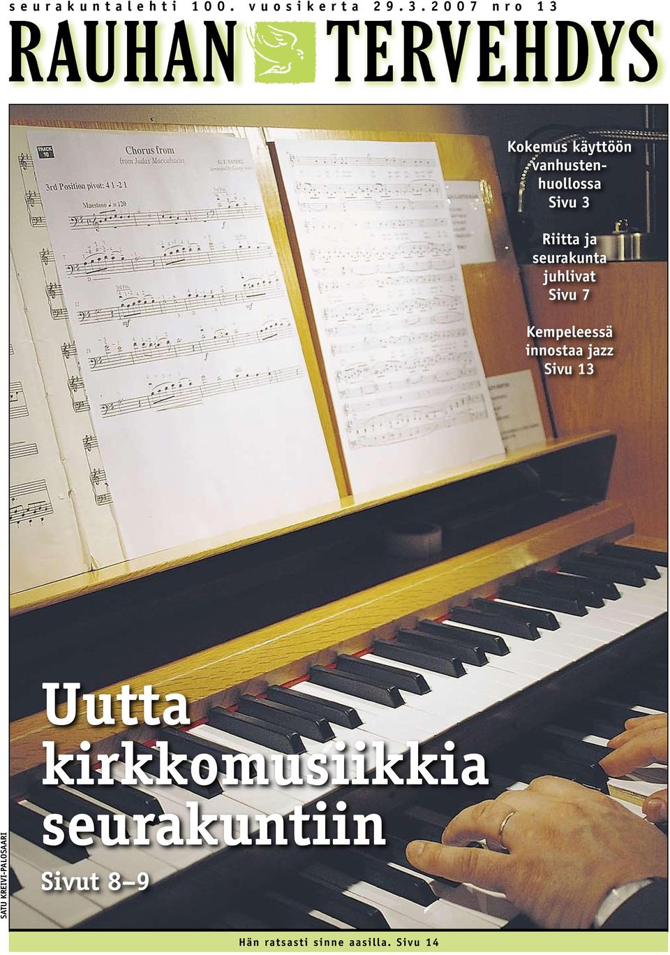 seurakunta juhlivat Sivu 7 Kempeleessä innostaa jazz Sivu 13 satu