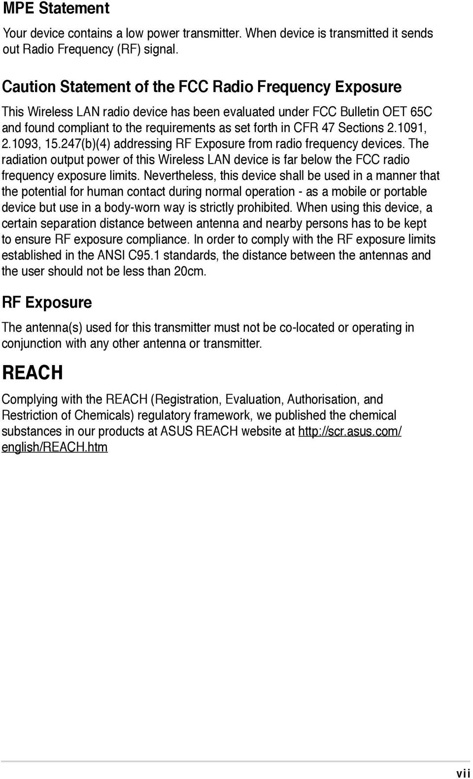 Sections 2.1091, 2.1093, 15.247(b)(4) addressing RF Exposure from radio frequency devices. The radiation output power of this Wireless LAN device is far below the FCC radio frequency exposure limits.