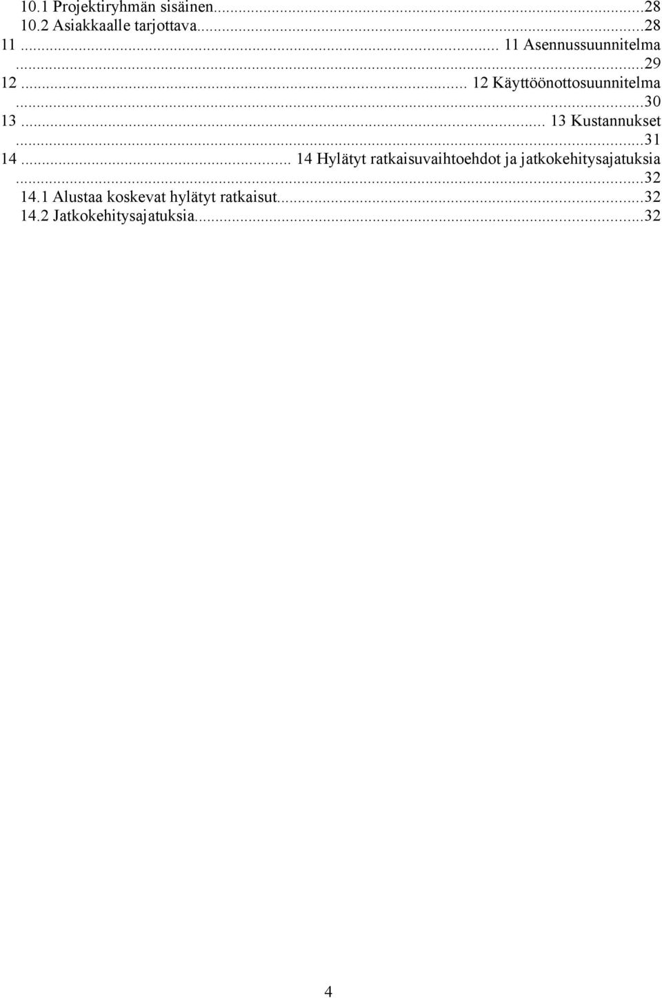 .. 13 Kustannukset...31 14.