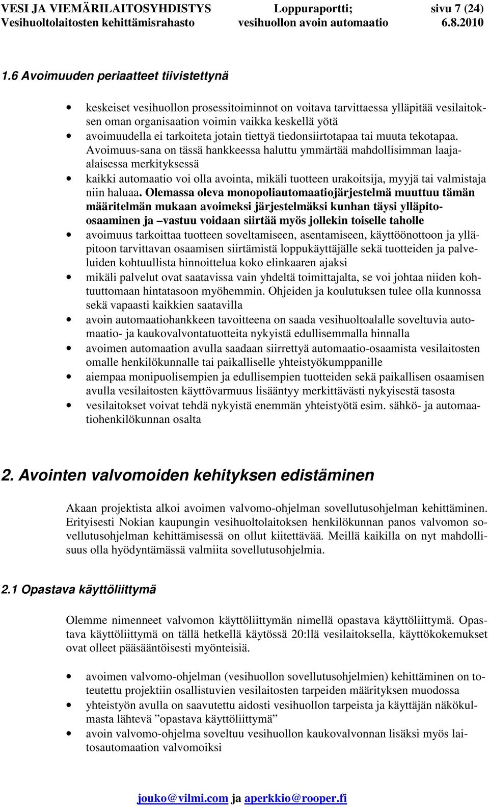 tarkoiteta jotain tiettyä tiedonsiirtotapaa tai muuta tekotapaa.