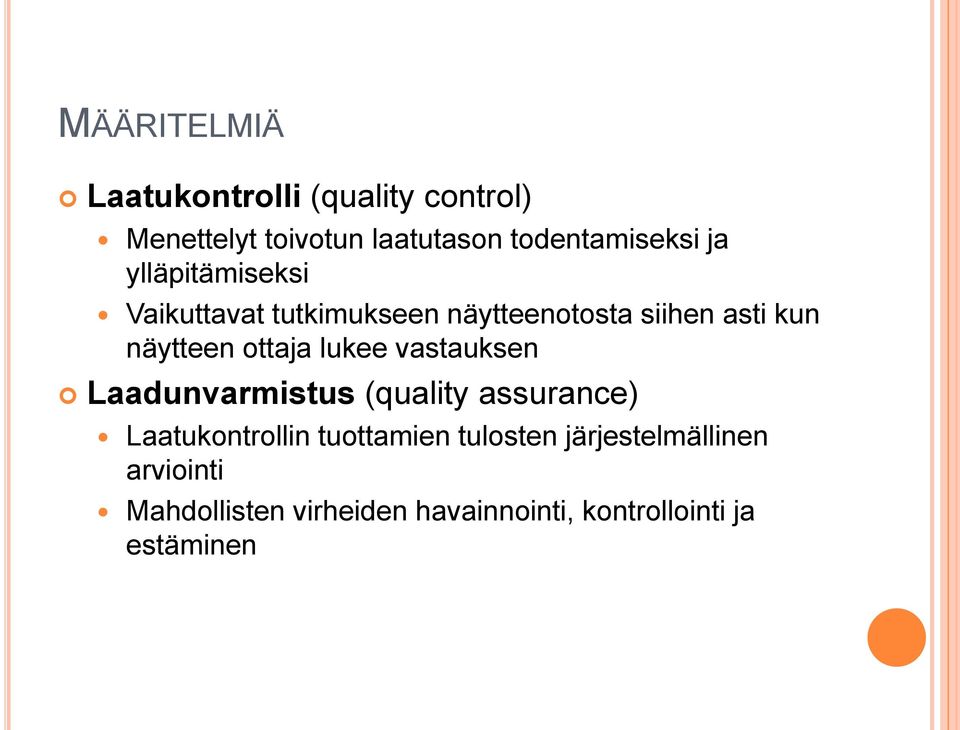 lukee vastauksen Laadunvarmistus (quality assurance) Laatukontrollin tuottamien tulosten