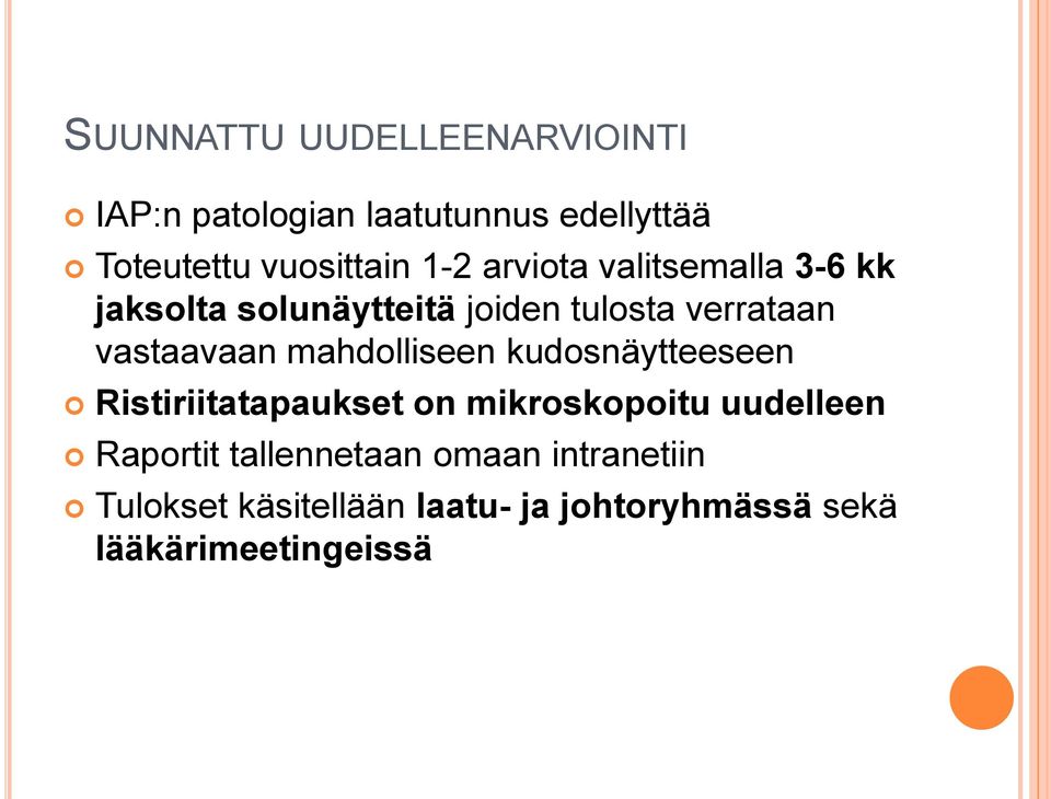 mahdolliseen kudosnäytteeseen Ristiriitatapaukset on mikroskopoitu uudelleen Raportit