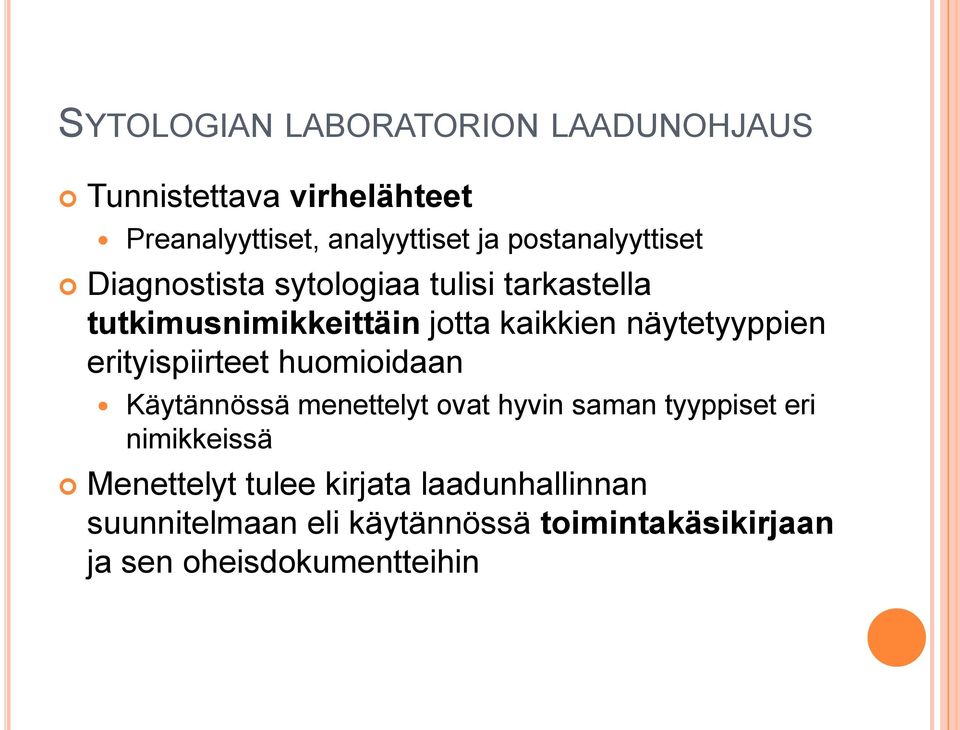 näytetyyppien erityispiirteet huomioidaan Käytännössä menettelyt ovat hyvin saman tyyppiset eri