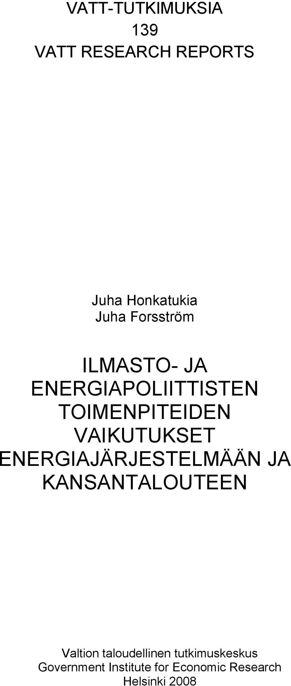 VAIKUTUKSET ENERGIAJÄRJESTELMÄÄN JA KANSANTALOUTEEN Valtion