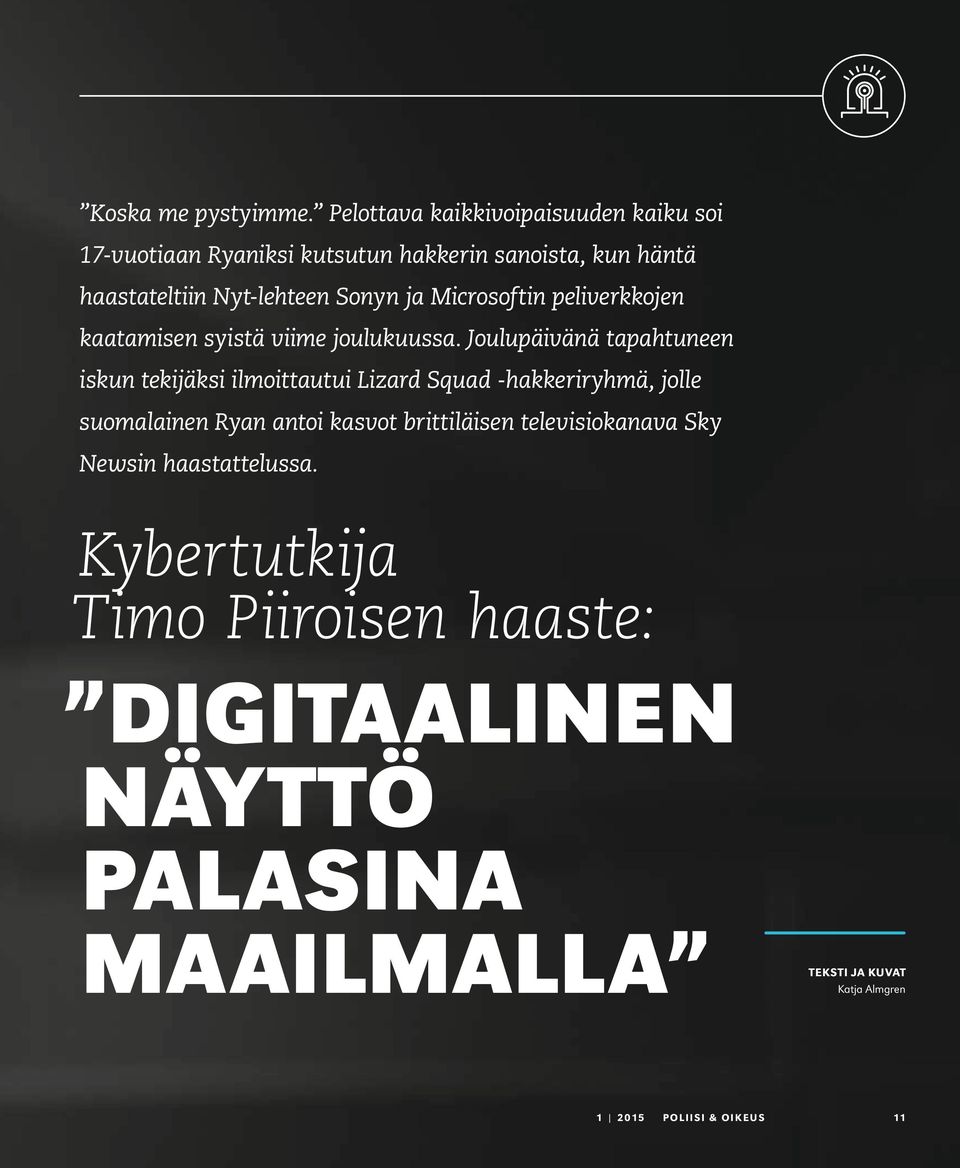 ja Microsoftin peliverkkojen kaatamisen syistä viime joulukuussa.