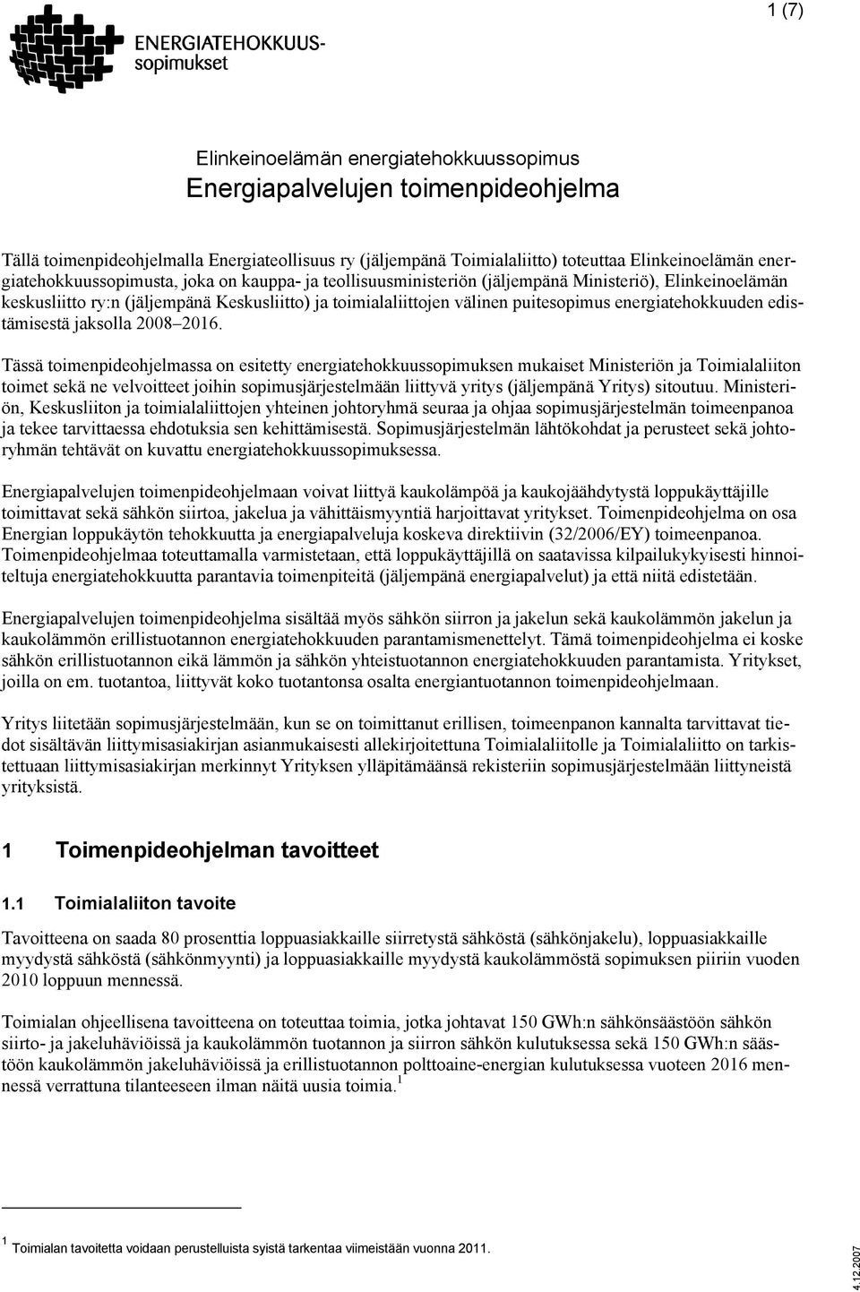 energiatehokkuuden edistämisestä jaksolla 2008 2016.