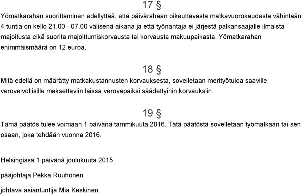 Yömatkarahan enimmäismäärä on 12 euroa.