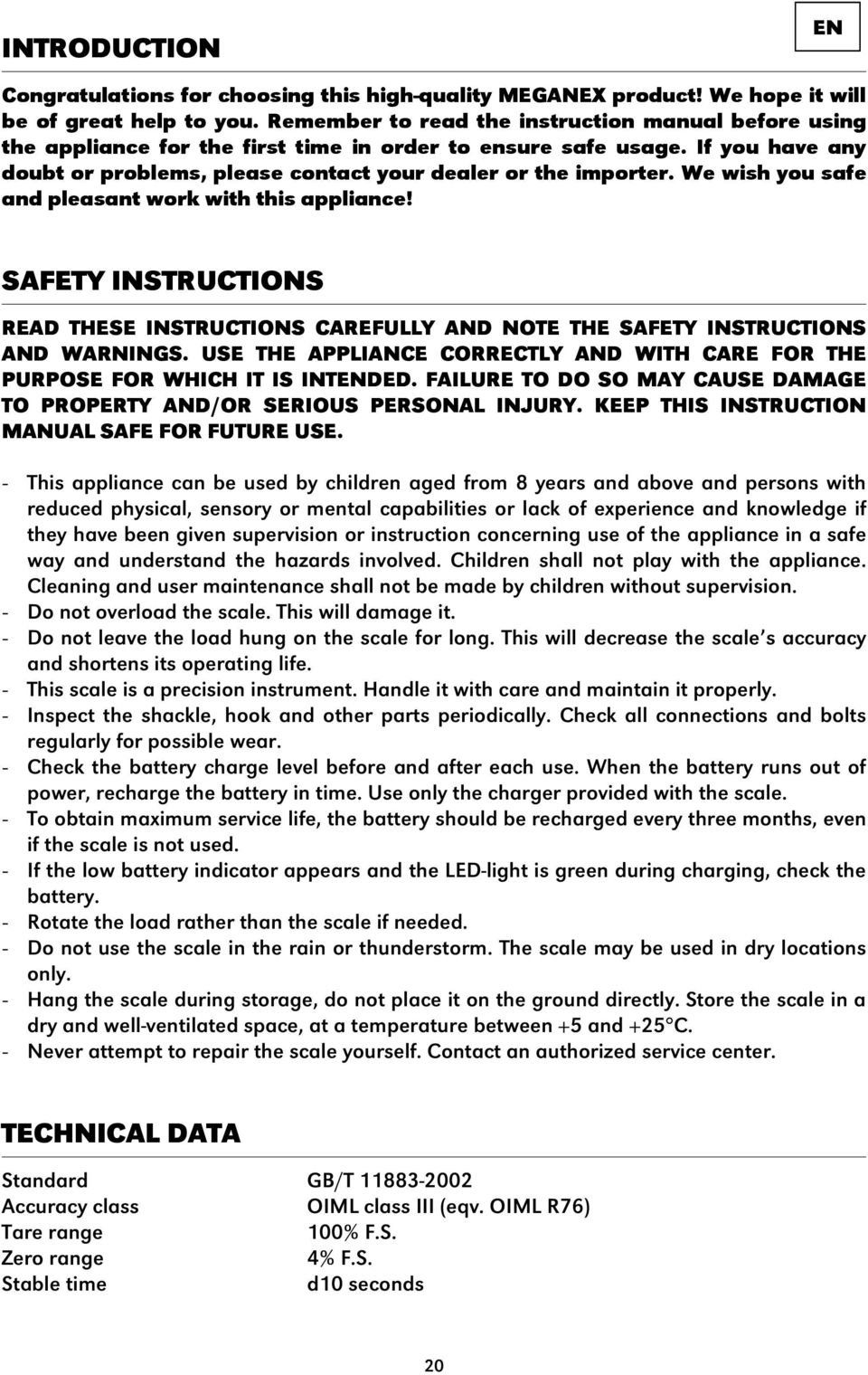 We wish you safe and pleasant work with this appliance! SAFETY INSTRUCTIONS READ THESE INSTRUCTIONS CAREFULLY AND NOTE THE SAFETY INSTRUCTIONS AND WARNINGS.