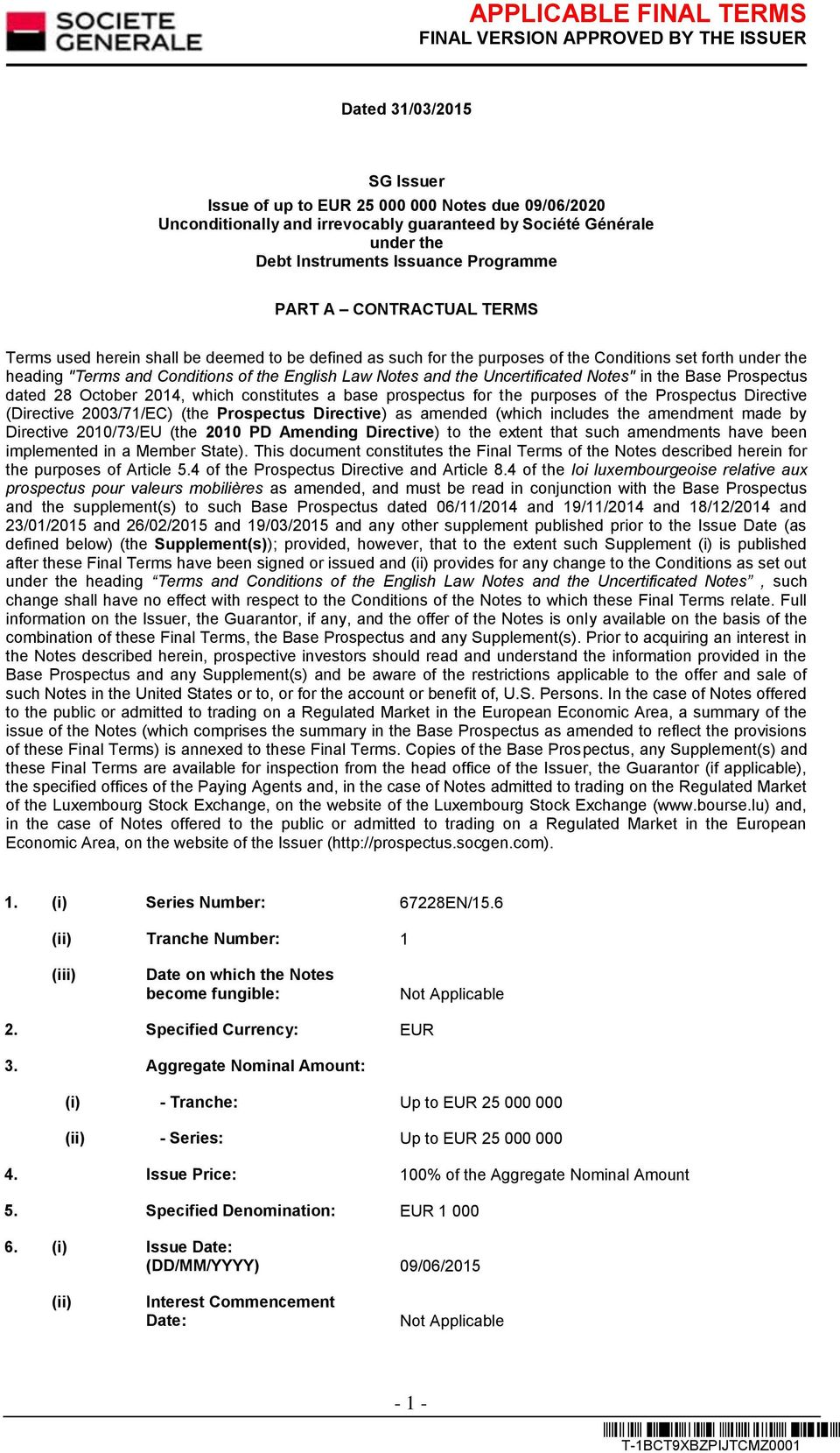 Uncertificated Notes" in the Base Prospectus dated 28 October 2014, which constitutes a base prospectus for the purposes of the Prospectus Directive (Directive 2003/71/EC) (the Prospectus Directive)