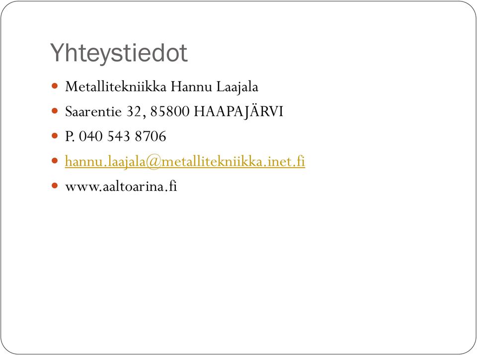 HAAPAJÄRVI P. 040 543 8706 hannu.