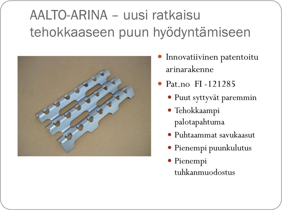 no FI -121285 Puut syttyvät paremmin Tehokkaampi