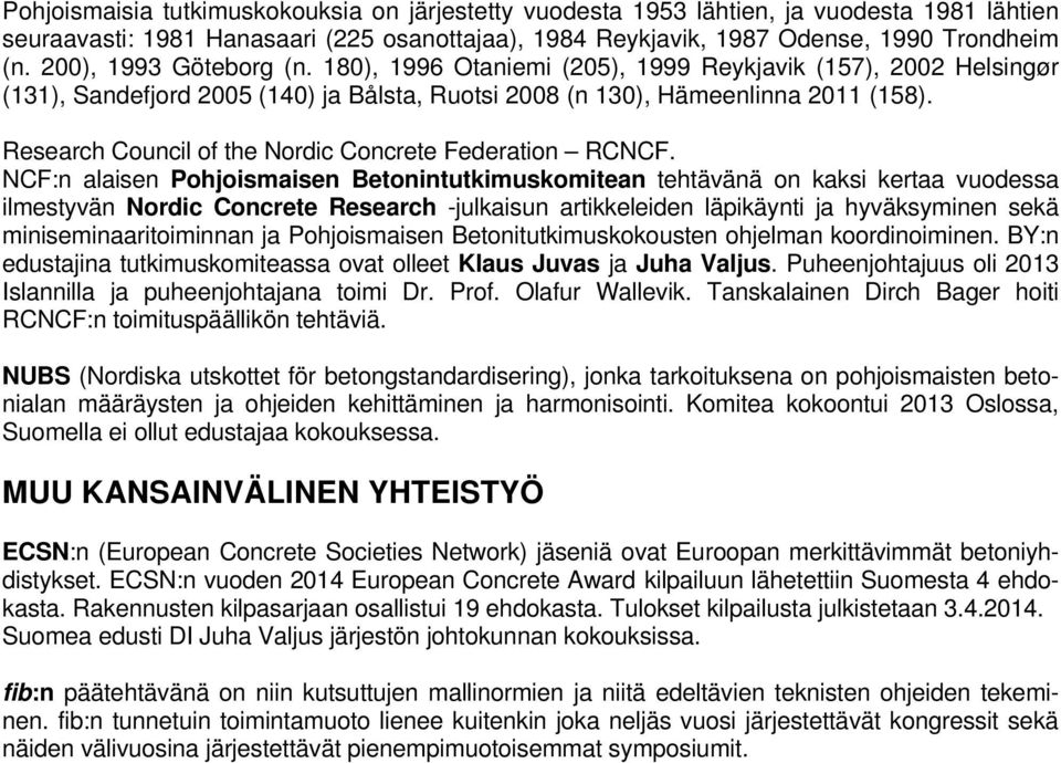 Research Council of the Nordic Concrete Federation RCNCF.