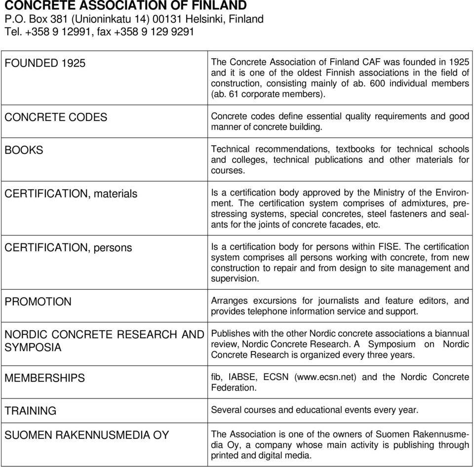 mainly of ab. 600 individual members (ab. 61 corporate members).