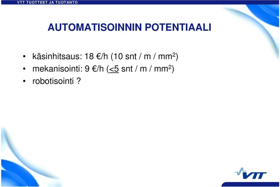 m / mm 2 ) mekanisointi: 9 /h