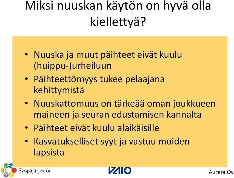 pelaajana kehittymistä Nuuskattomuus on tärkeää oman joukkueen maineen ja