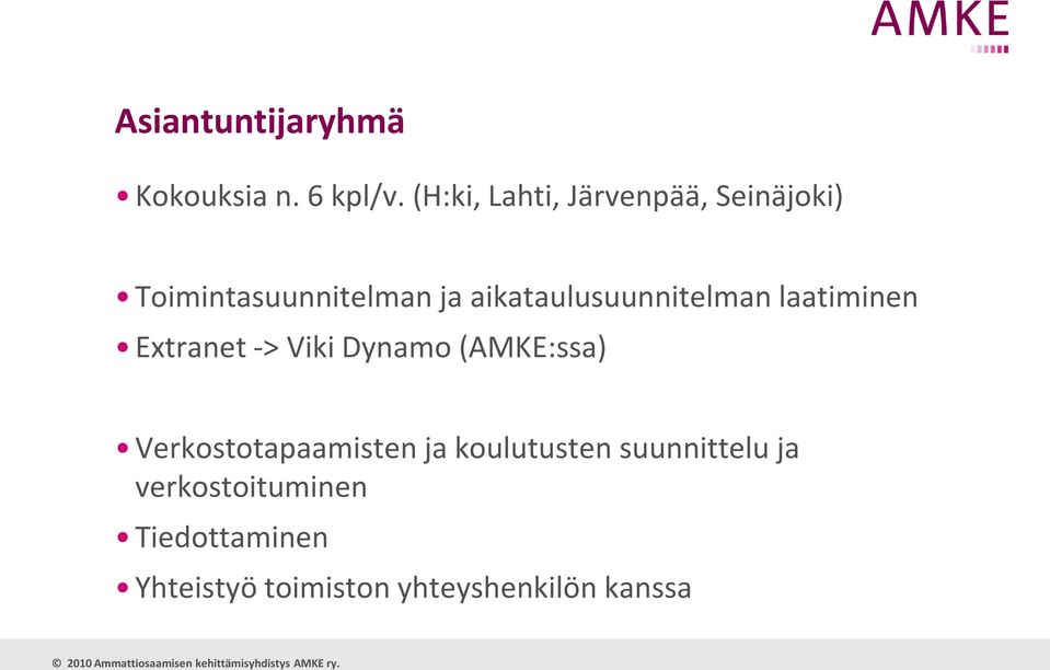 aikataulusuunnitelman laatiminen Extranet -> Viki Dynamo (AMKE:ssa)