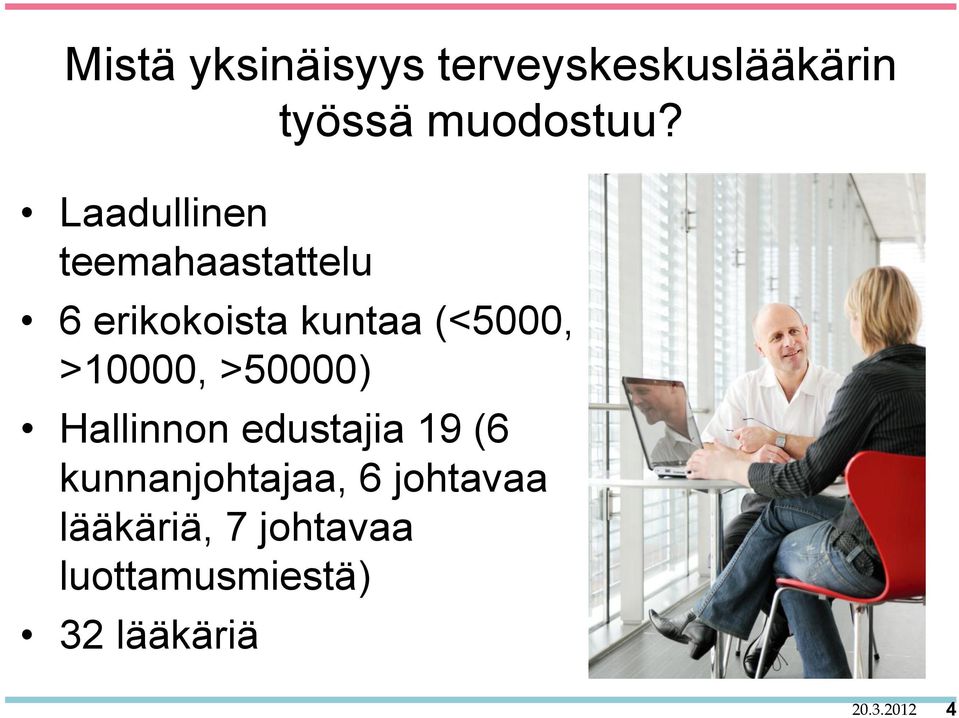 >10000, >50000) Hallinnon edustajia 19 (6 kunnanjohtajaa, 6