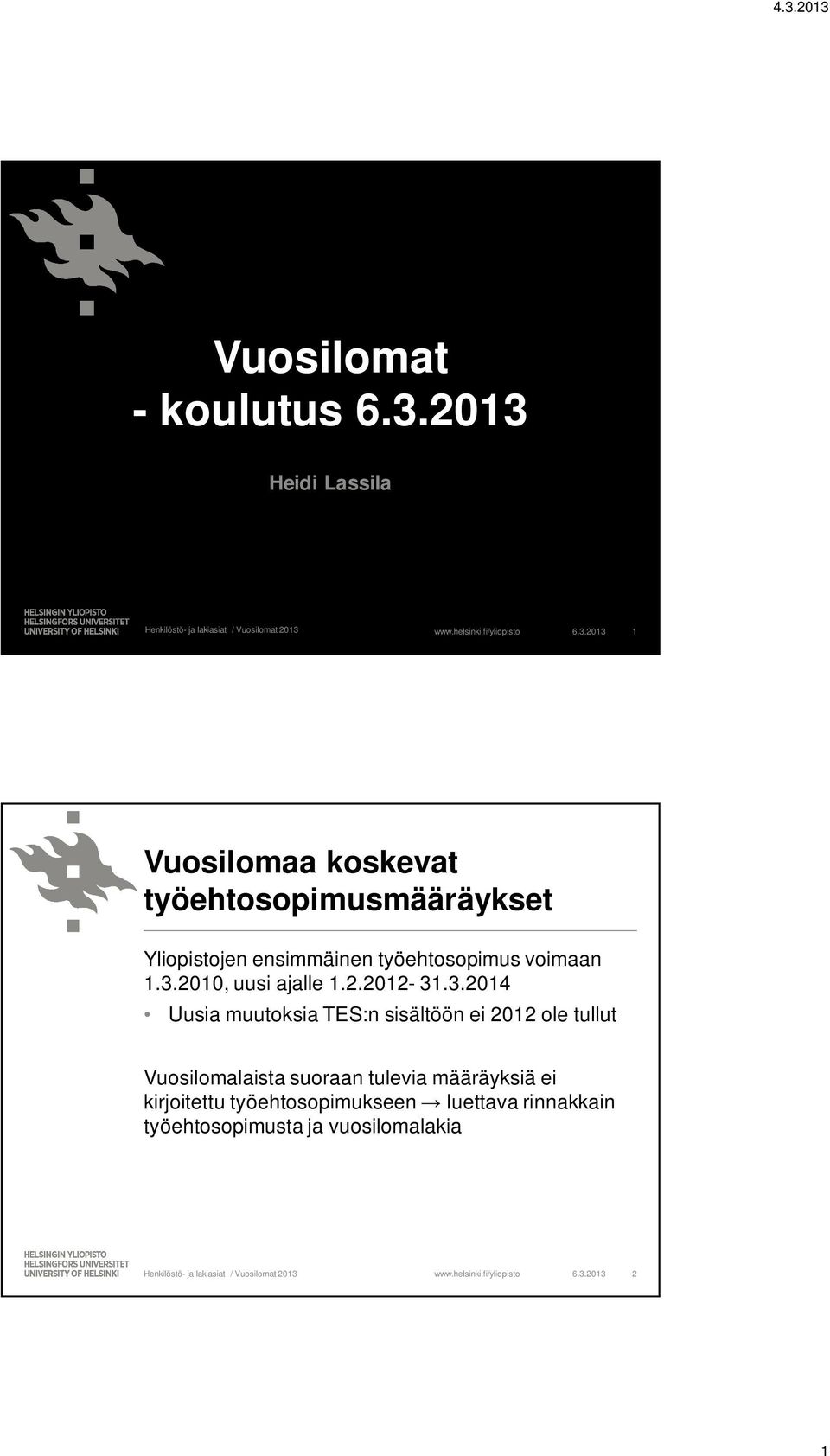 ensimmäinen työehtosopimus voimaan 1.3.
