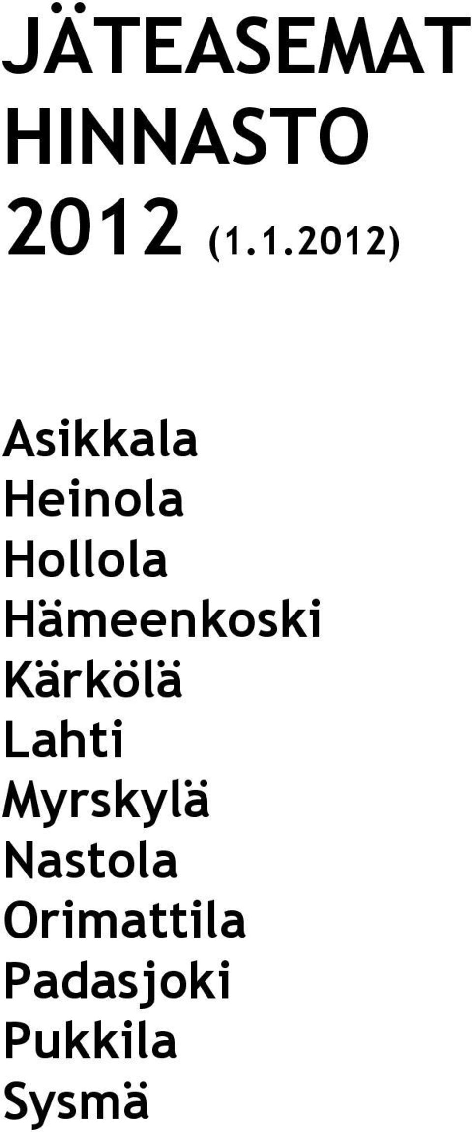 Hollola Hämeenkoski Kärkölä Lahti