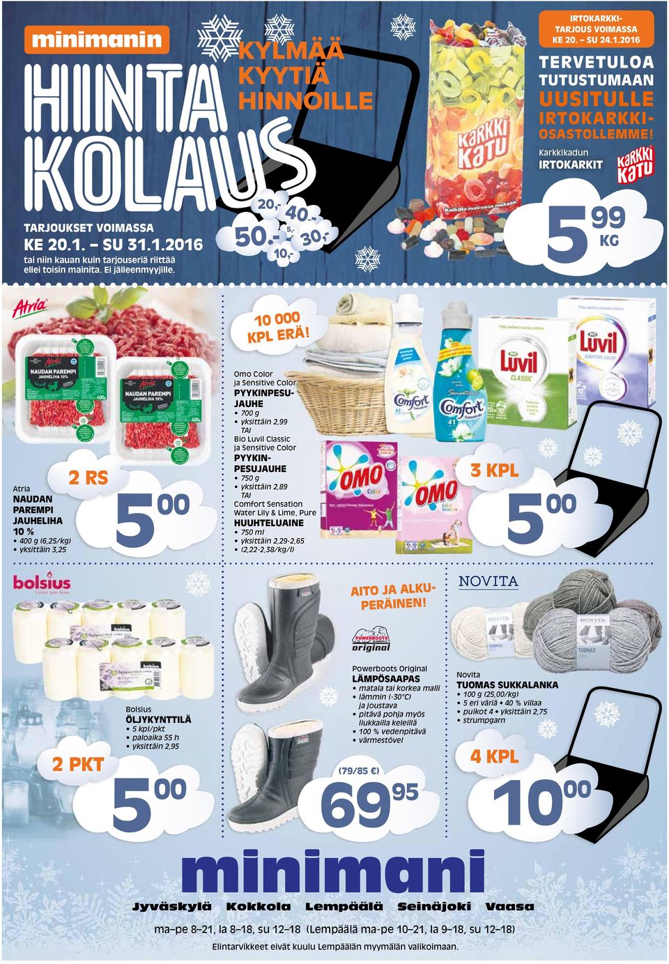 750 g yksittäin 2,89 TAI Comfort Sensation Water Lily & Lime, Pure HUUHTELUAINE 750 ml yksittäin 2,29-2,65 (2,22-2,38/kg/l) 5 5 AITO JA ALKU- PERÄINEN!