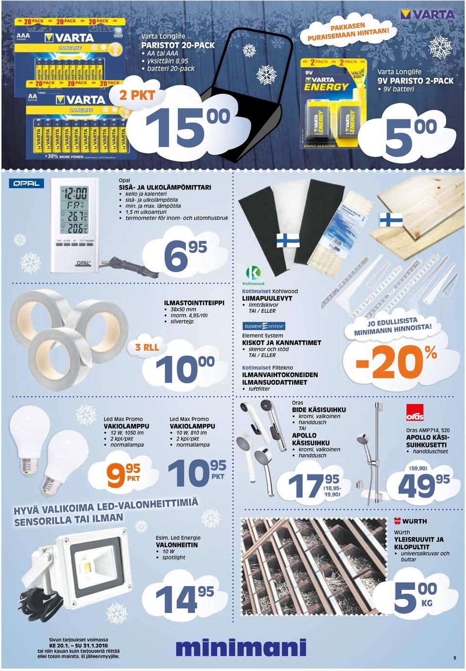 lämpötila 1,5 m ulkoanturi termometer för inom- och utomhusbruk 6 95 Led Max Promo VAKIOLAMPPU 12 W, 1050 lm 2 kpl/pkt normallampa 9 95 PKT ILMASTOINTITEIPPI 38x50 mm (norm.