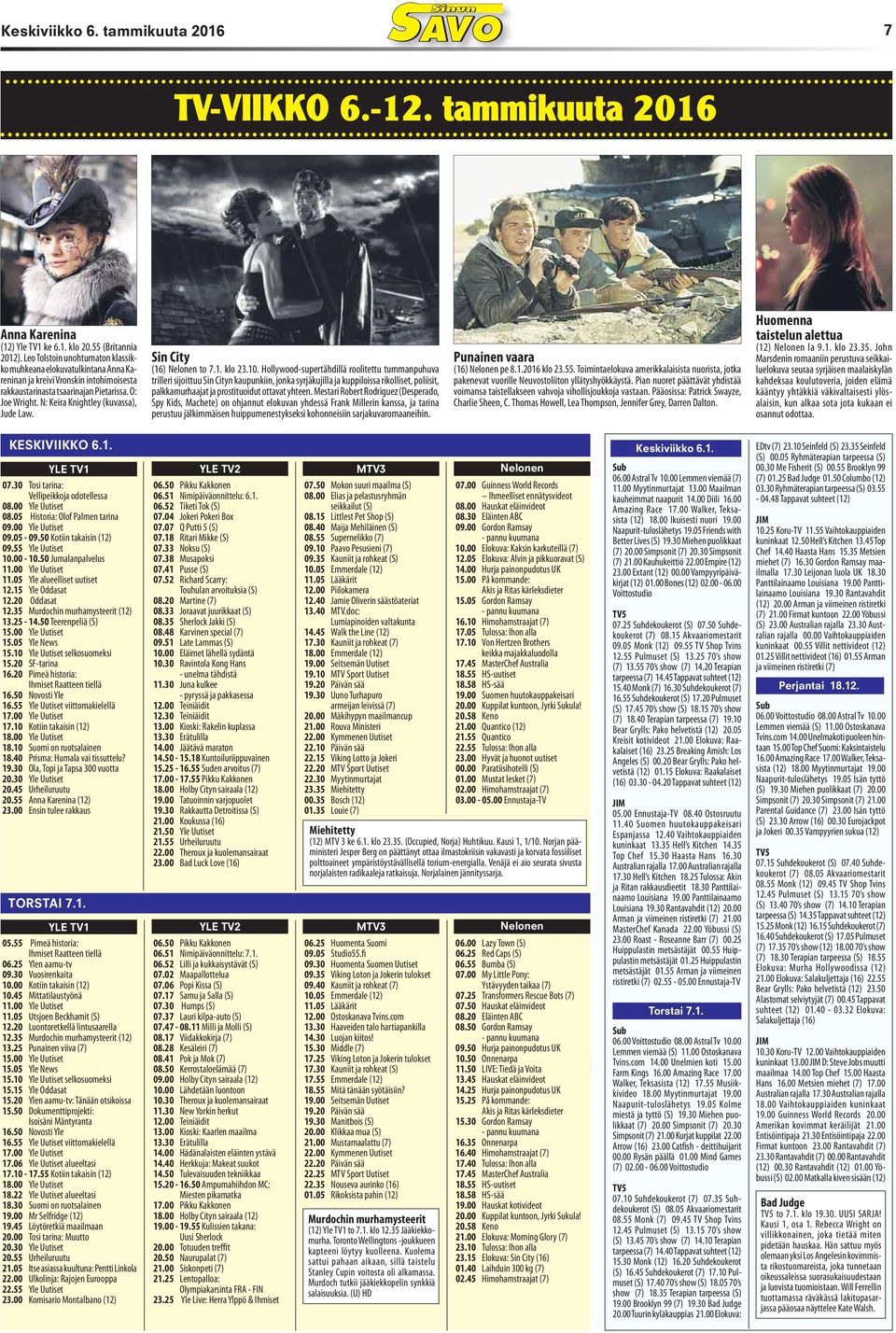 N: Keira Knightley (kuvassa), Jude Law. Sin City (16) Nelonen to 7.1. klo 23.10.