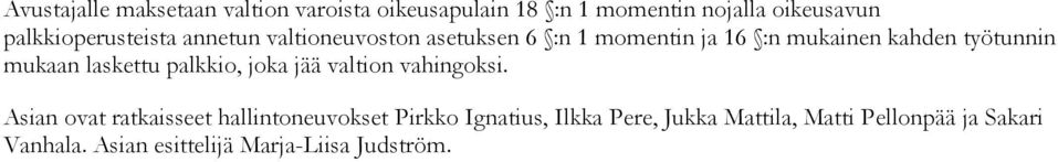 työtunnin mukaan laskettu palkkio, joka jää valtion vahingoksi.