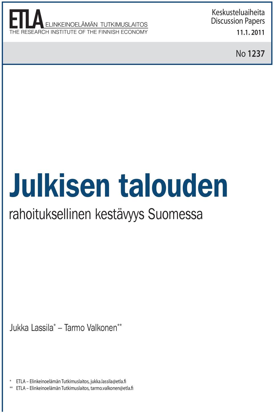 .1. 2011 No 1237 Julkisen talouden rahoituksellinen kestävyys Suomessa Jukka