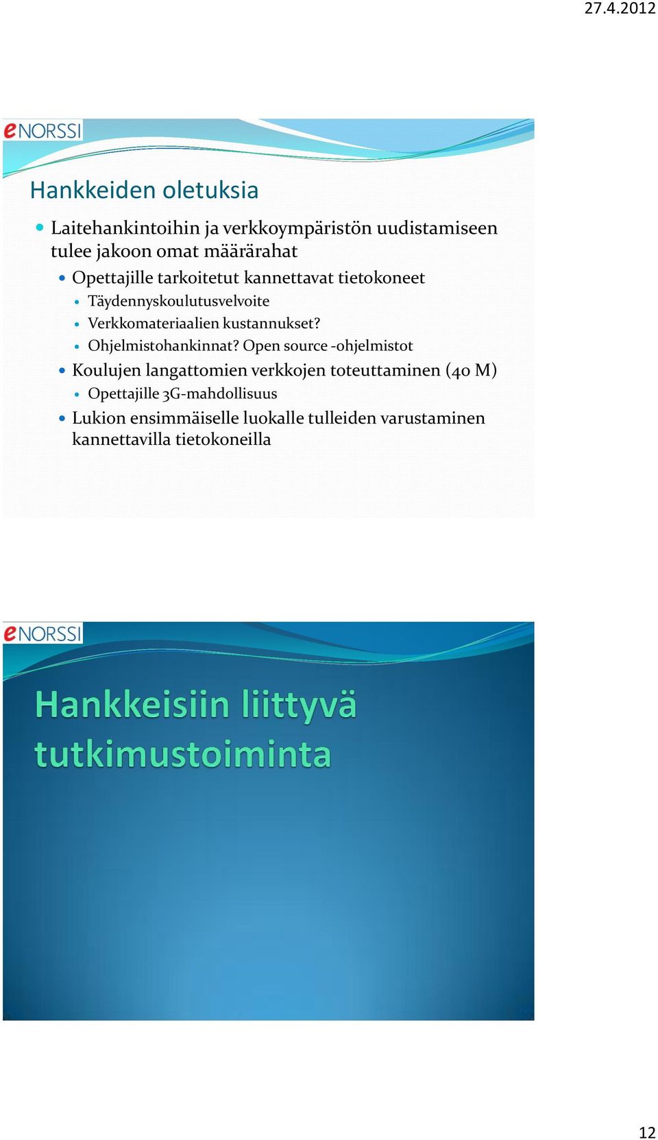 kustannukset? Ohjelmistohankinnat?