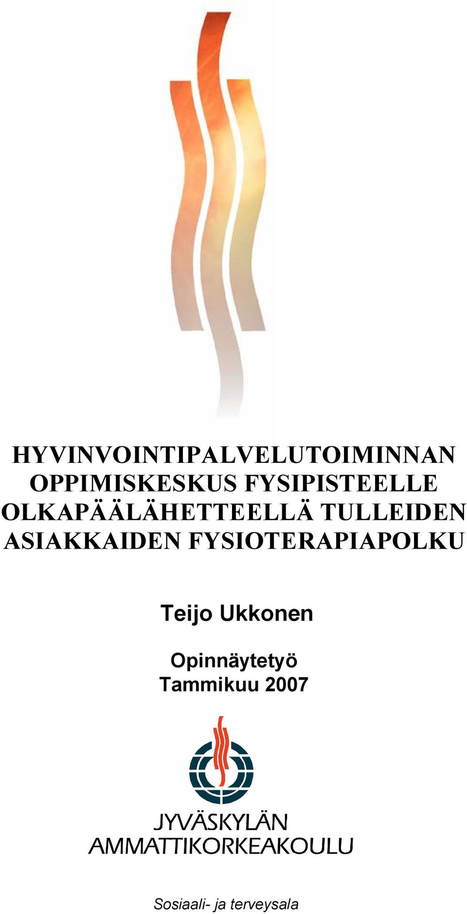 ASIAKKAIDEN FYSIOTERAPIAPOLKU Teijo Ukkonen