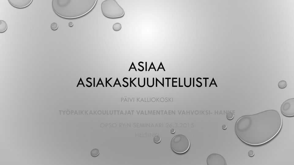 VALMENTAEN VAHVOIKSI- HANKE OPSO