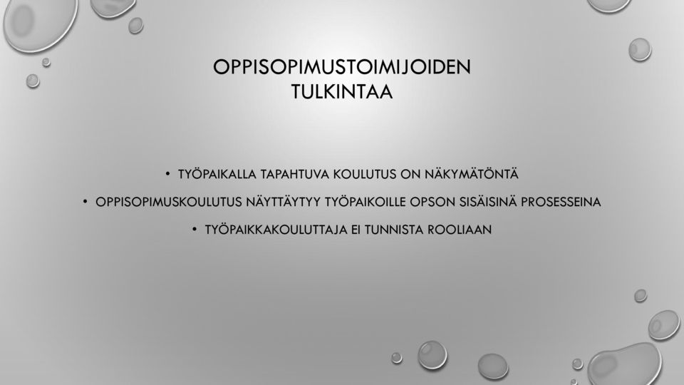 OPPISOPIMUSKOULUTUS NÄYTTÄYTYY TYÖPAIKOILLE