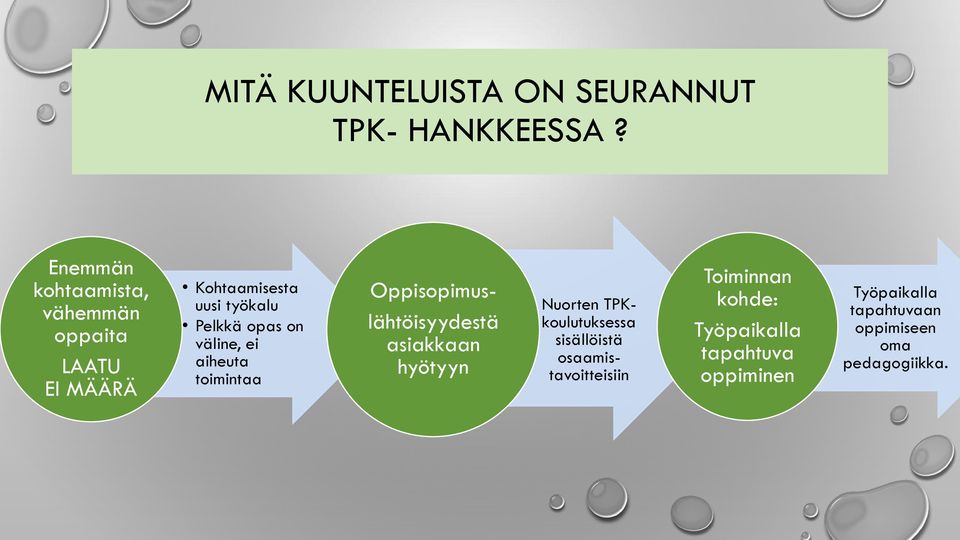 on väline, ei aiheuta toimintaa Nuorten TPKkoulutuksessa sisällöistä osaamistavoitteisiin