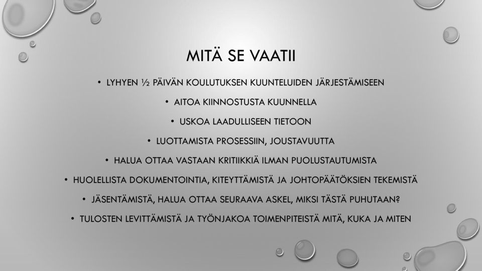 PUOLUSTAUTUMISTA HUOLELLISTA DOKUMENTOINTIA, KITEYTTÄMISTÄ JA JOHTOPÄÄTÖKSIEN TEKEMISTÄ JÄSENTÄMISTÄ,