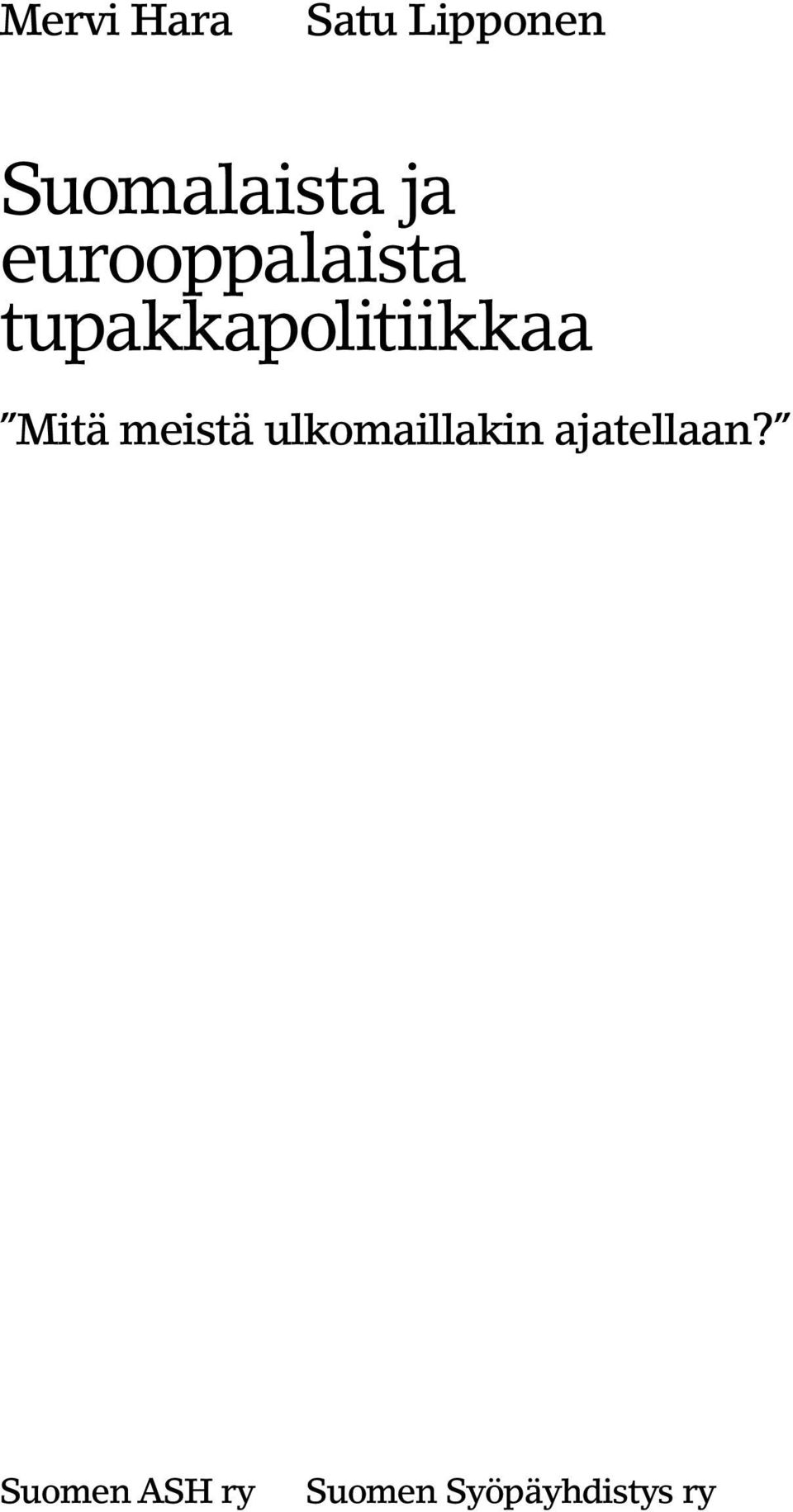 Mitä meistä ulkomaillakin ajatellaan?