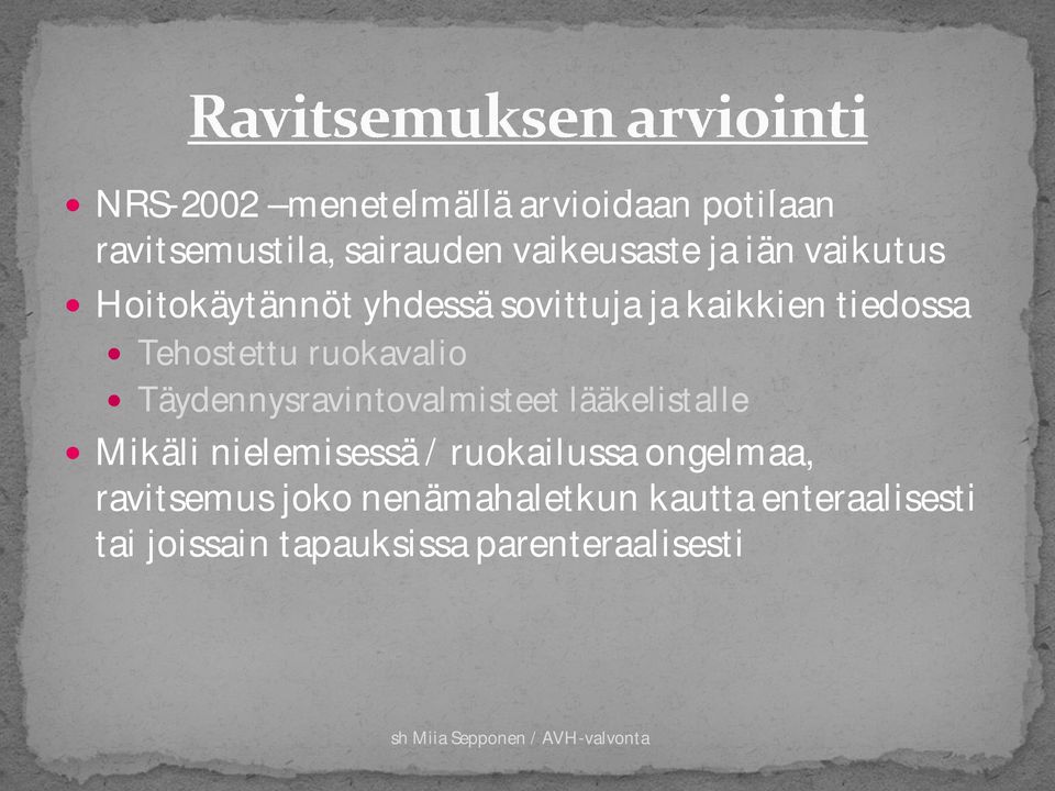 Täydennysravintovalmisteet lääkelistalle Mikäli nielemisessä / ruokailussa ongelmaa,