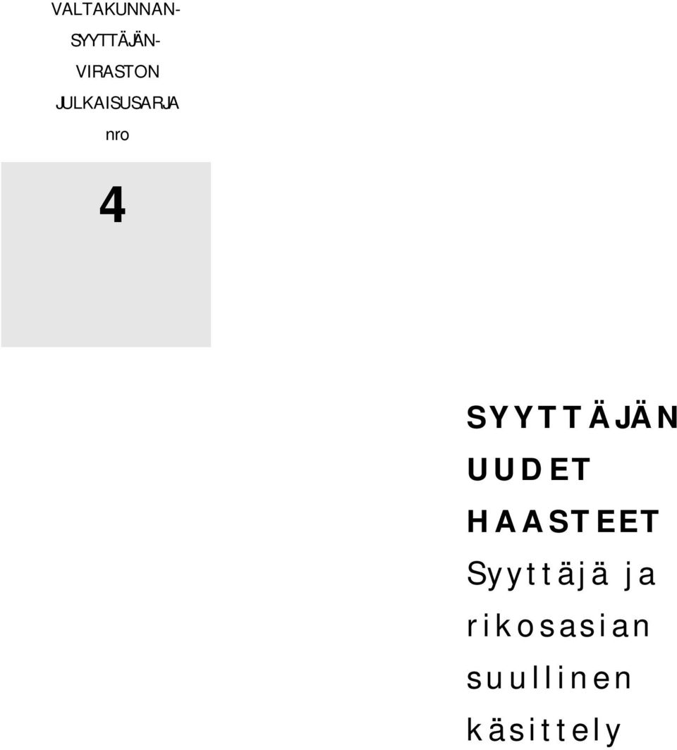 SYYTTÄJÄN UUDET HAASTEET