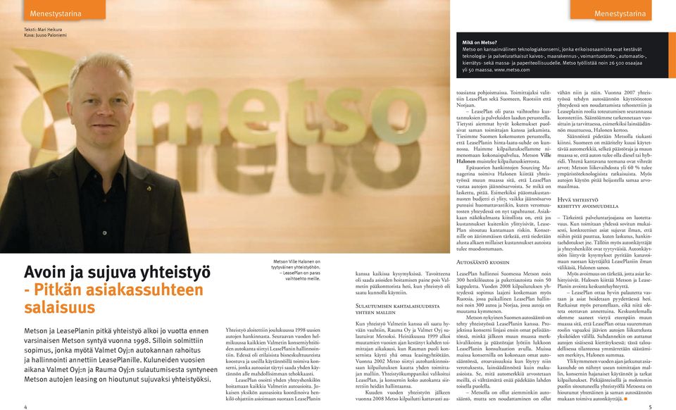 paperiteollisuudelle. Metso työllistää noin 26 500 osaajaa yli 50 maassa. www.metso.