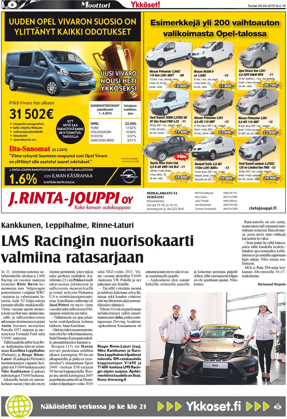 2015 NYT NTÄ SAA VARASTOSTAMME 48 H TOMTUSTAKUULLA OPEL FORD VOLKSWAGEN TOYOTA MERCEDES-BENZ Torstai 09.04.