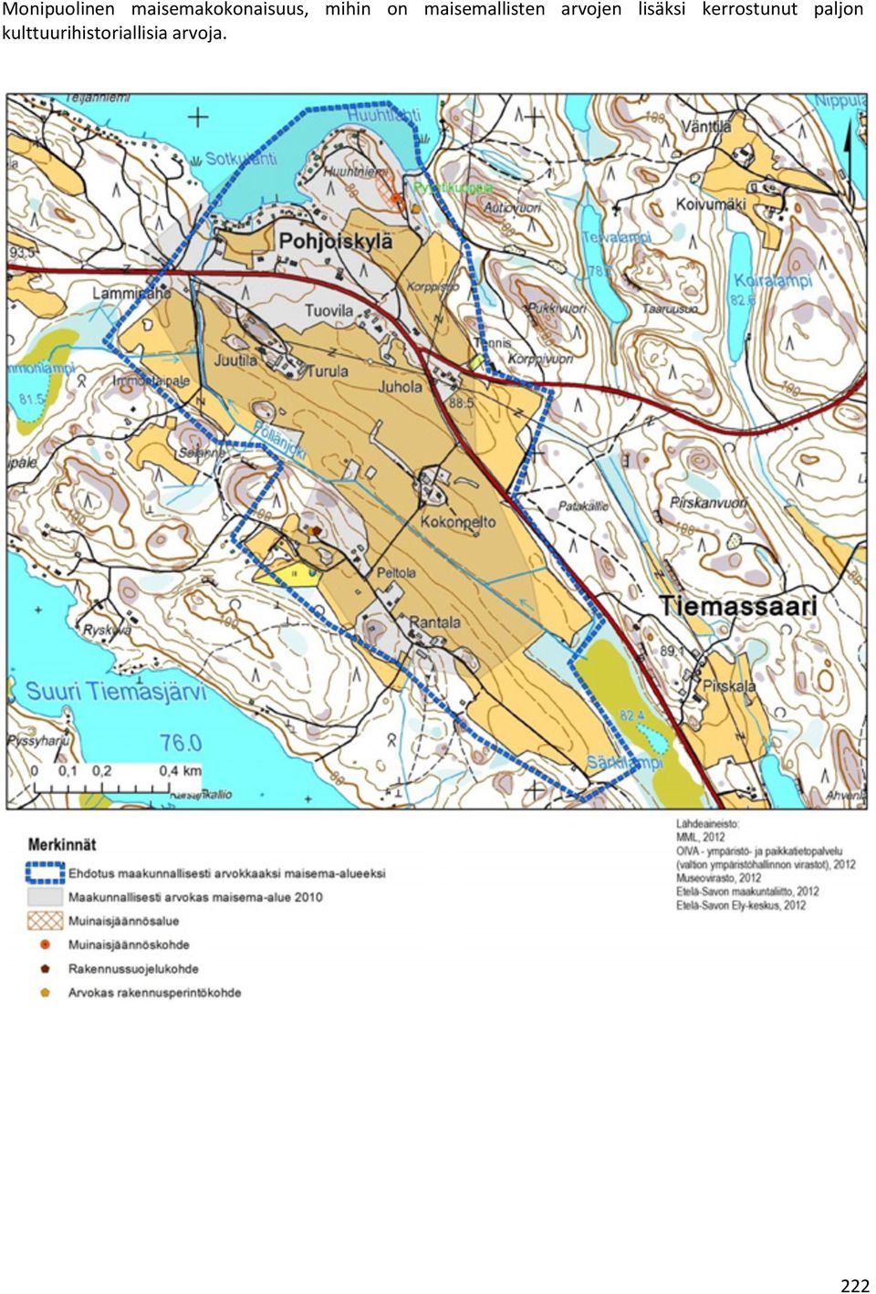 maisemallisten arvojen lisäksi