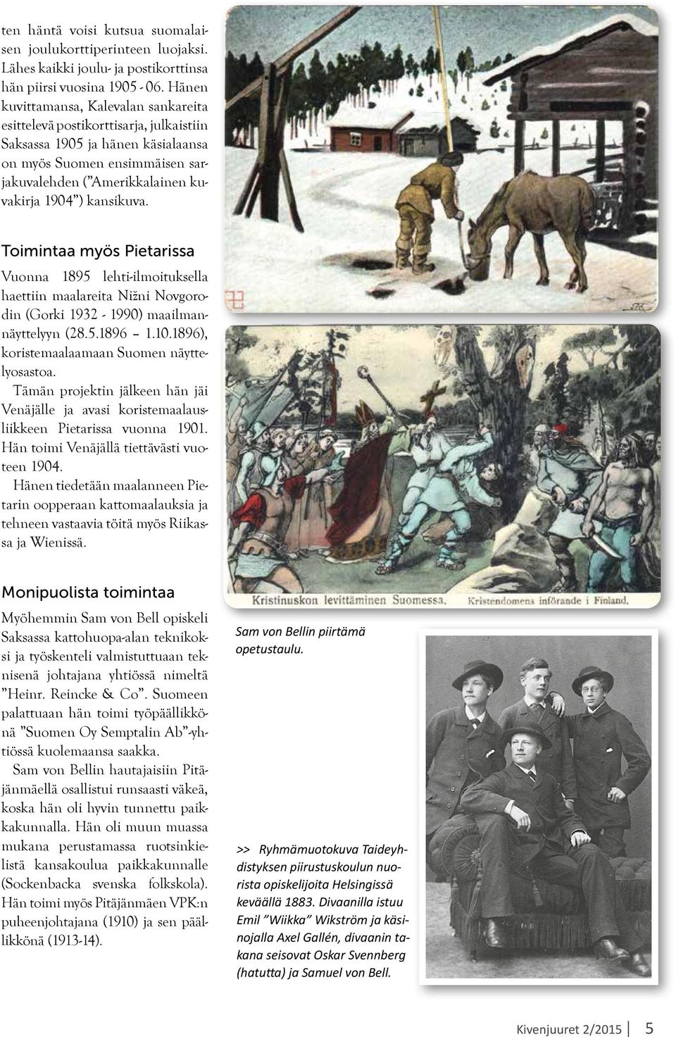 kansikuva. Toimintaa myös Pietarissa Vuonna 1895 lehti-ilmoituksella haettiin maalareita Nizni Novgorodin (Gorki 1932-1990) maailmannäyttelyyn (28.5.1896 1.10.