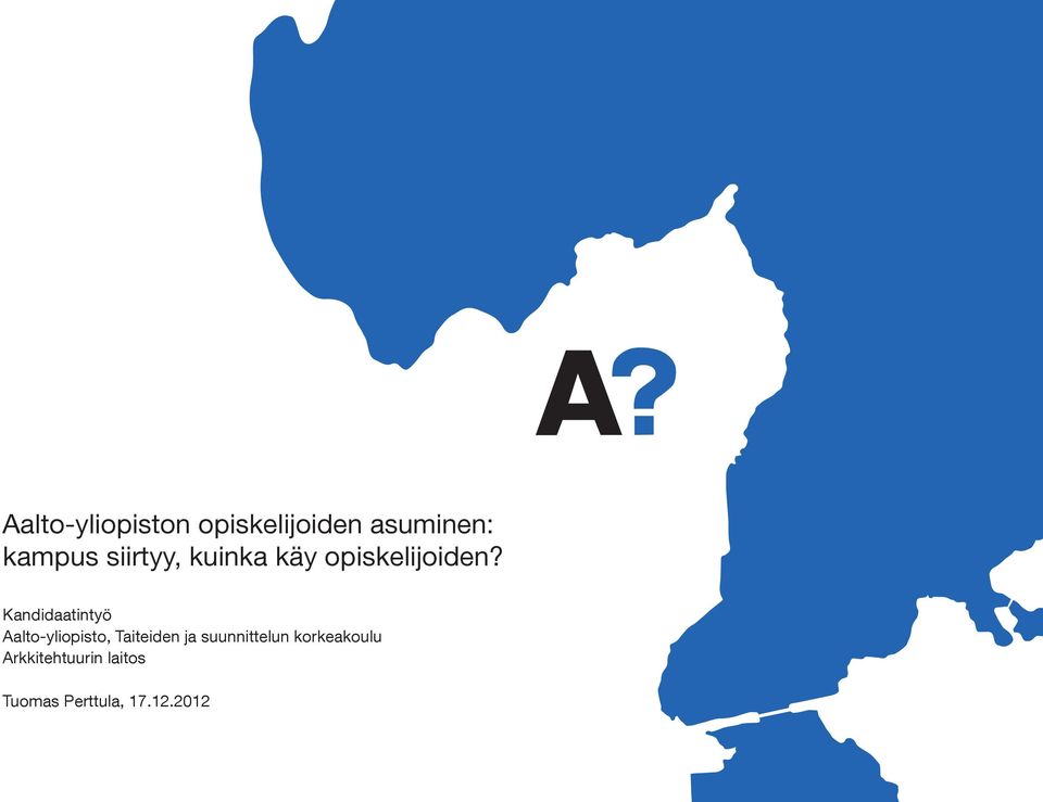 Kandidaatintyö Aalto-yliopisto, Taiteiden ja