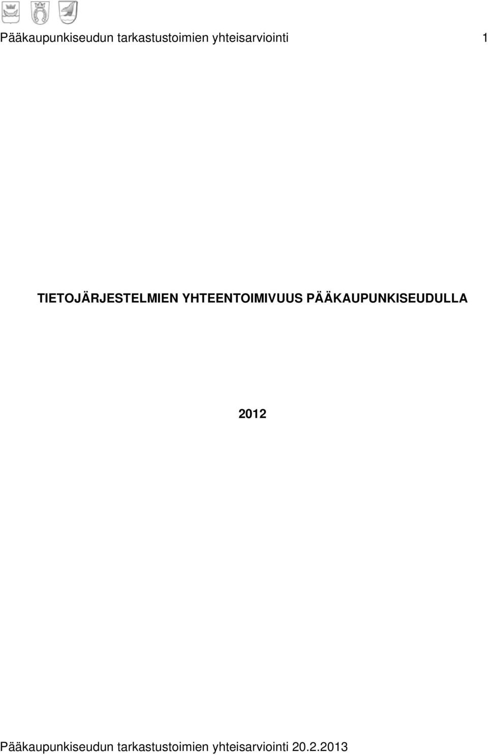 YHTEENTOIMIVUUS PÄÄKAUPUNKISEUDULLA 2012 