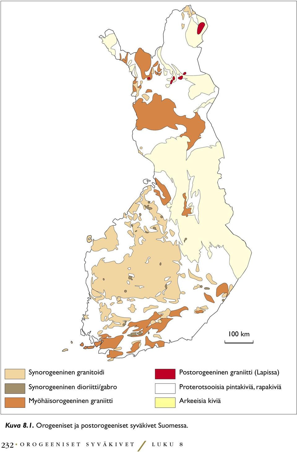 Proterotsooisia pintakiviä, rapakiviä Arkeeisia kiviä Kuva 8.1.