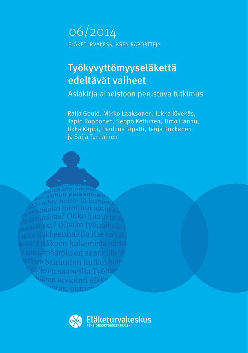 Jukka Kivekäs, Tapio Ropponen, Seppo Kettunen, Timo Hannu, Ilkka Käppi,