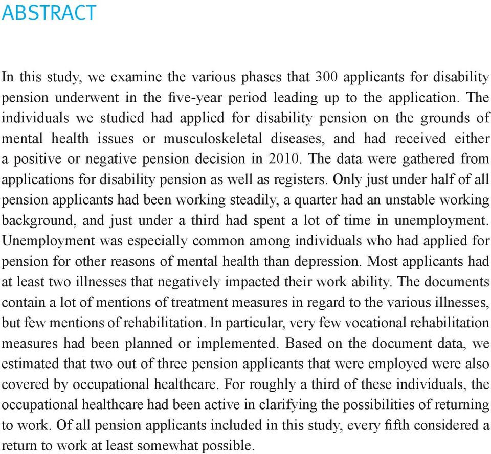 2010. The data were gathered from applications for disability pension as well as registers.