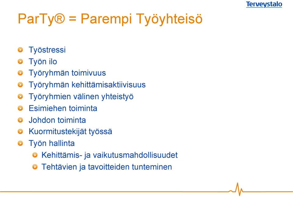 Esimiehen toiminta! Johdon toiminta! Kuormitustekijät työssä!